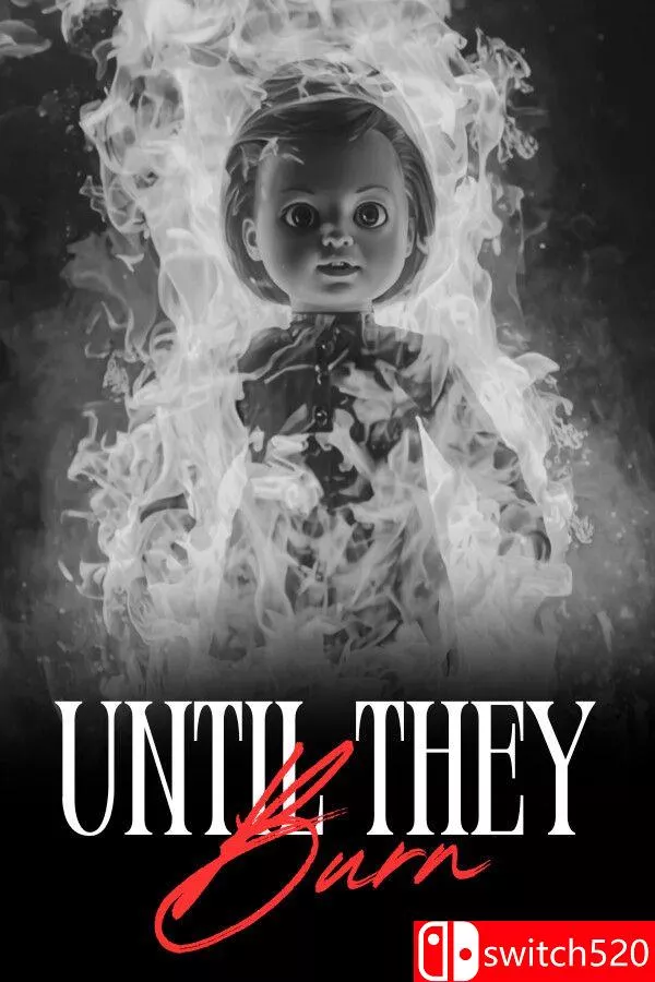 《直至焚尽（Until They Burn）》官方中文 [中文/英文/日语] - 网创在线